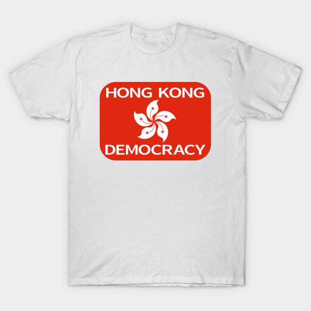 Democracy Hong Kong Flag T-Shirt by mailboxdisco